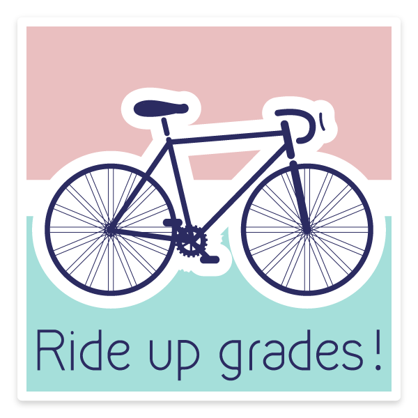 Ride up grades!